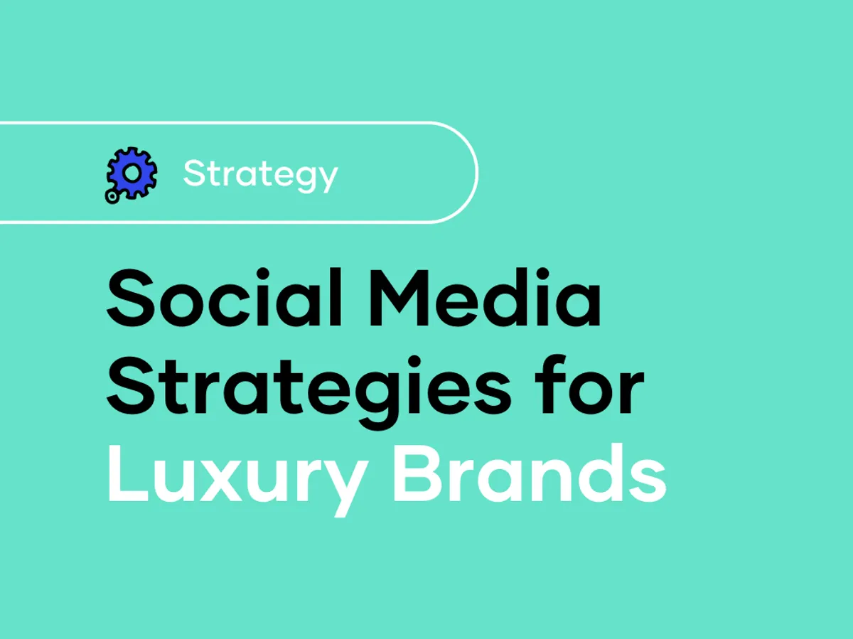 Social Media Strategy For Luxury Branda