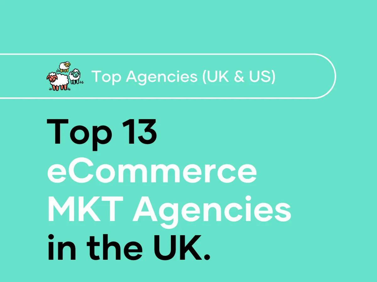 Top 13 e Commerce Marketing Agencies In The UK 2024